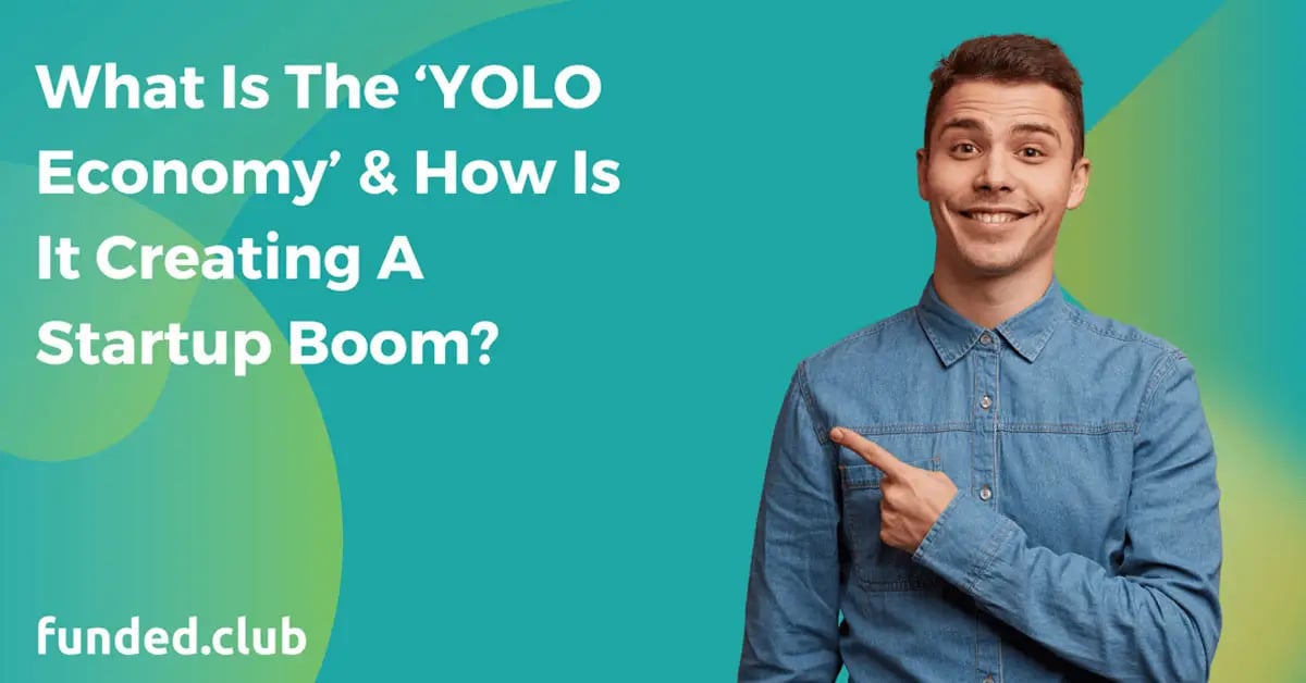the-‘yolo-economy’-and-how-it-creates-a-startup-boom