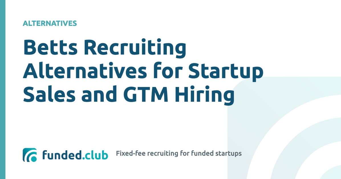 betts-recruiting-alternatives-for-startup-sales-and-gtm-hiring