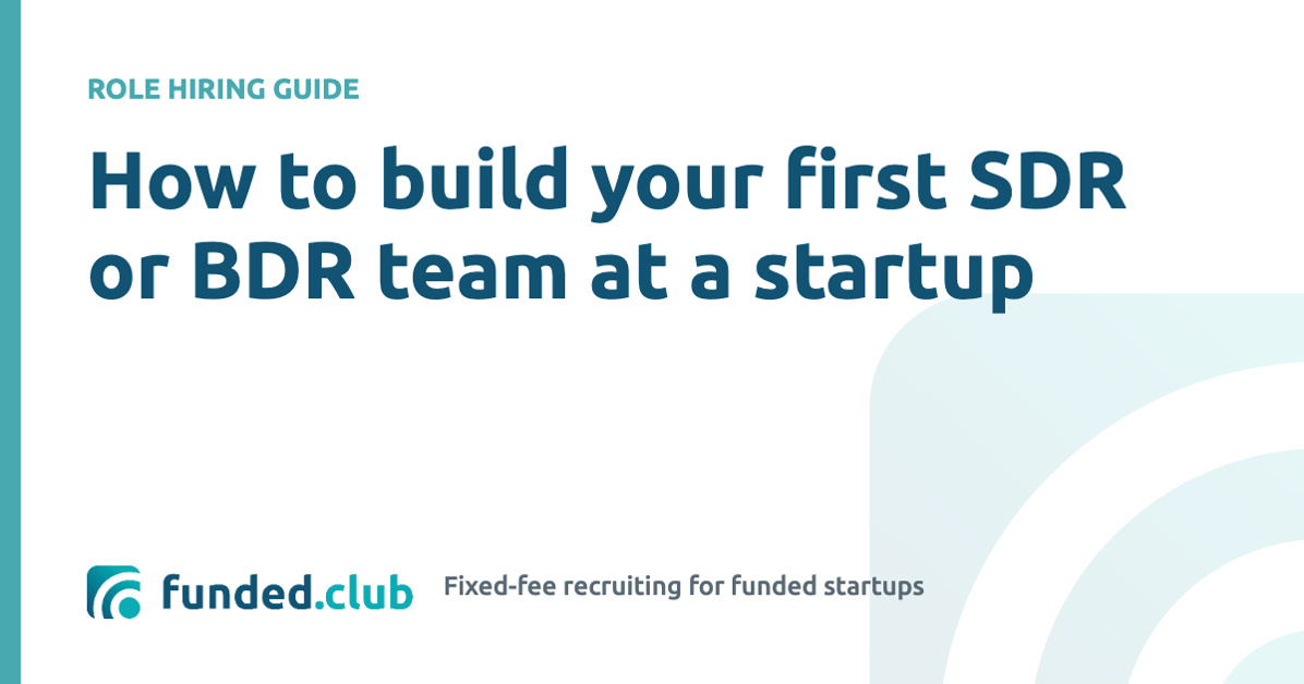 how-to-build-your-first-sdr-or-bdr-team-at-a-startup