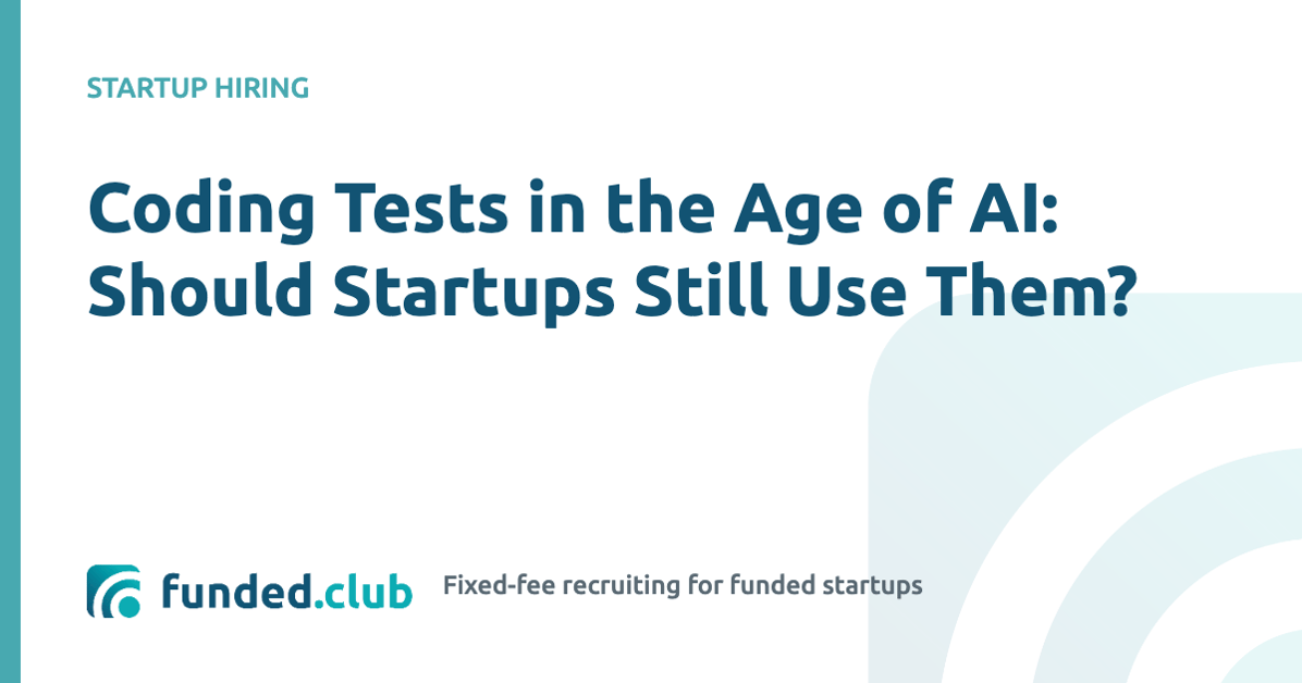 coding-tests-in-the-age-of-ai:-should-startups-still-use-them?