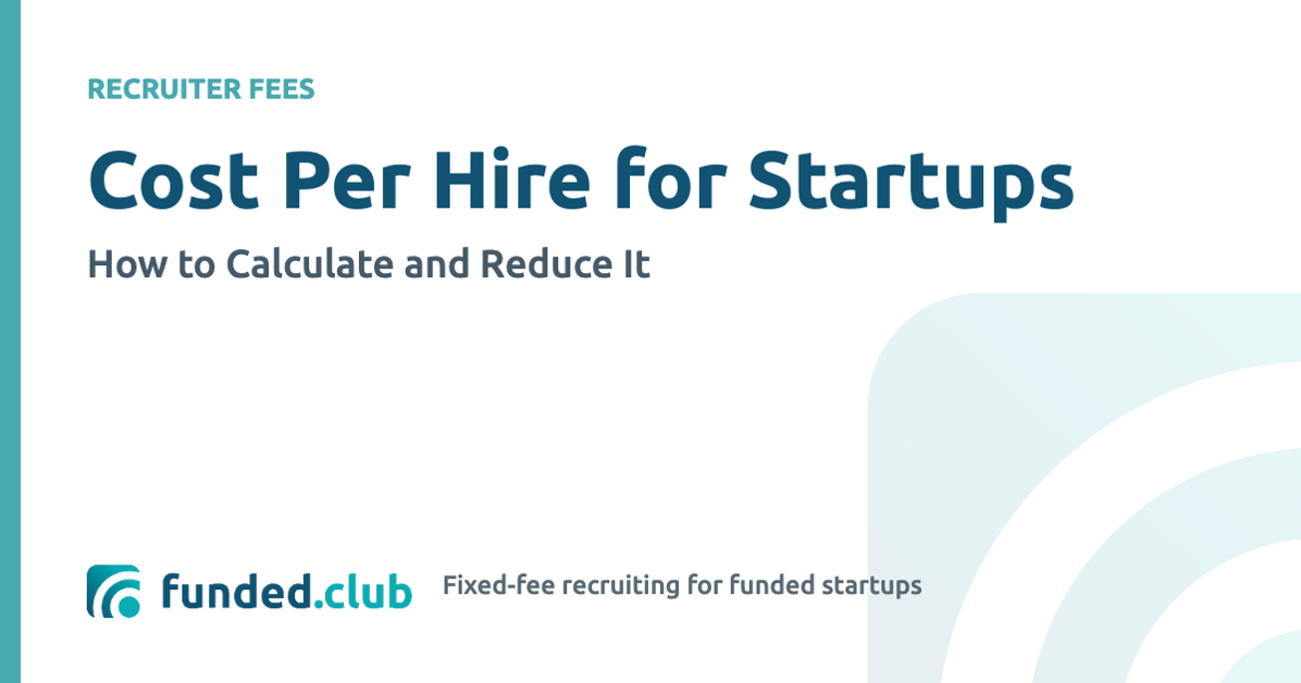 cost-per-hire-for-startups:-how-to-calculate-and-reduce-it