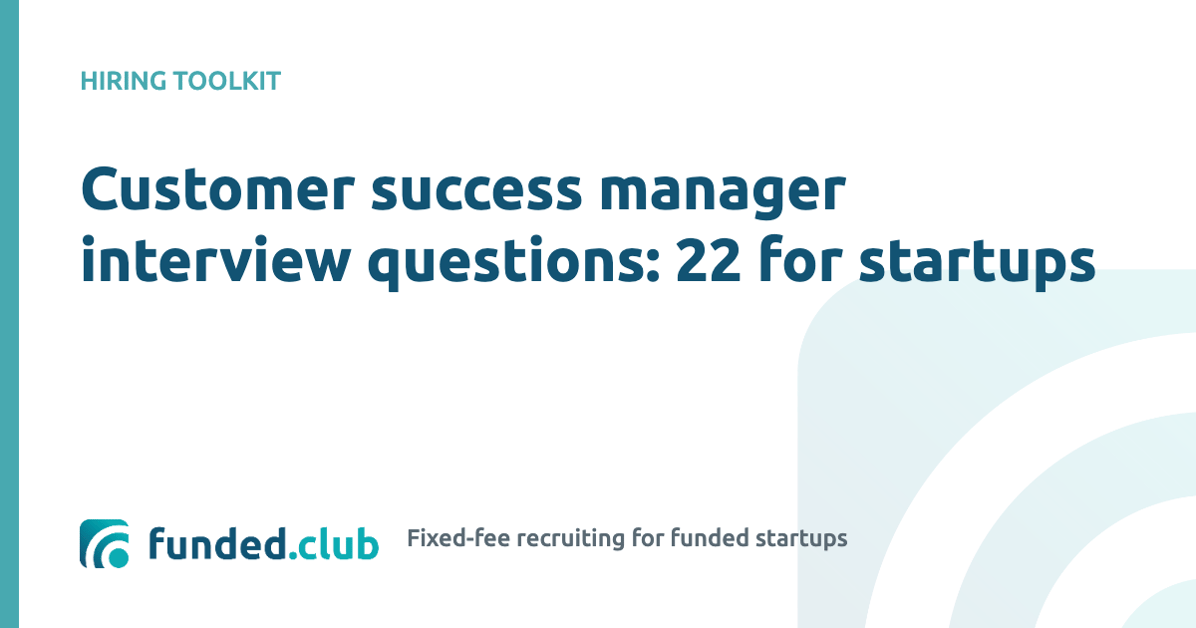customer-success-manager-interview-questions:-22-for-startups