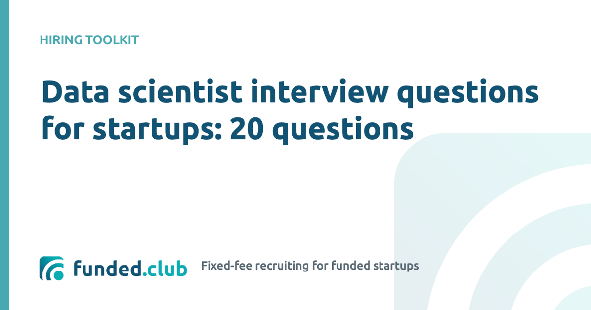 data-scientist-interview-questions-for-startups:-20-questions