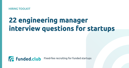 22 engineering manager interview questions for startups