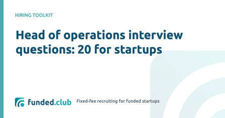 Head of operations interview questions: 20 for startups