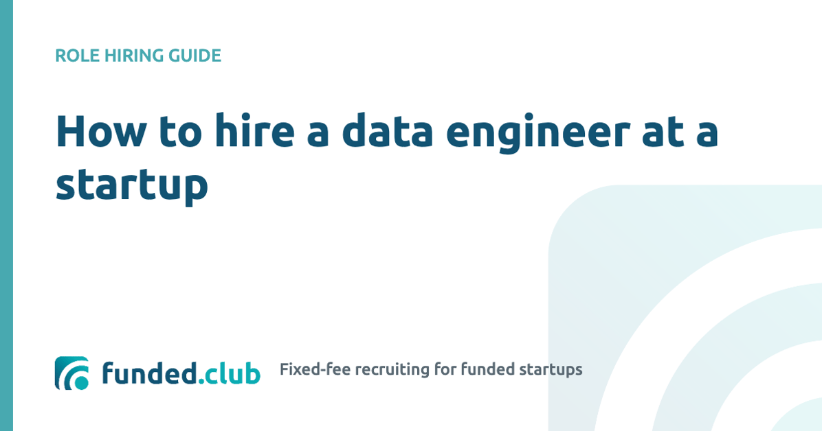 how-to-hire-a-data-engineer-at-a-startup