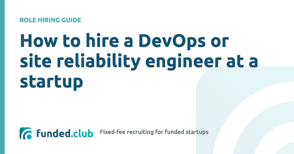 how-to-hire-a-devops-or-site-reliability-engineer-at-a-startup