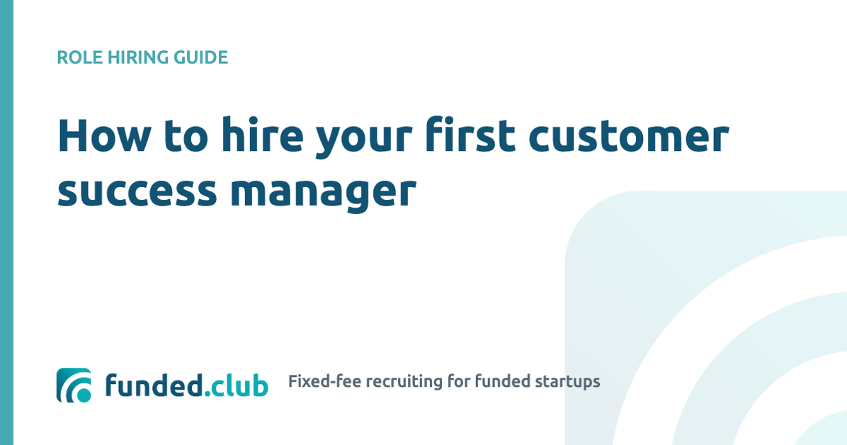 how-to-hire-your-first-customer-success-manager