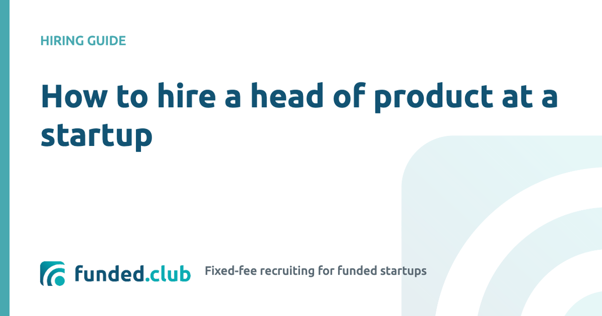 how-to-hire-a-head-of-product-at-a-startup
