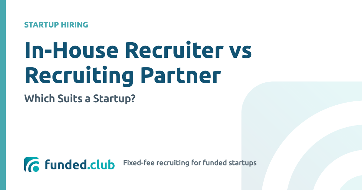 in-house-recruiter-vs-recruiting-partner:-which-suits-a-startup?