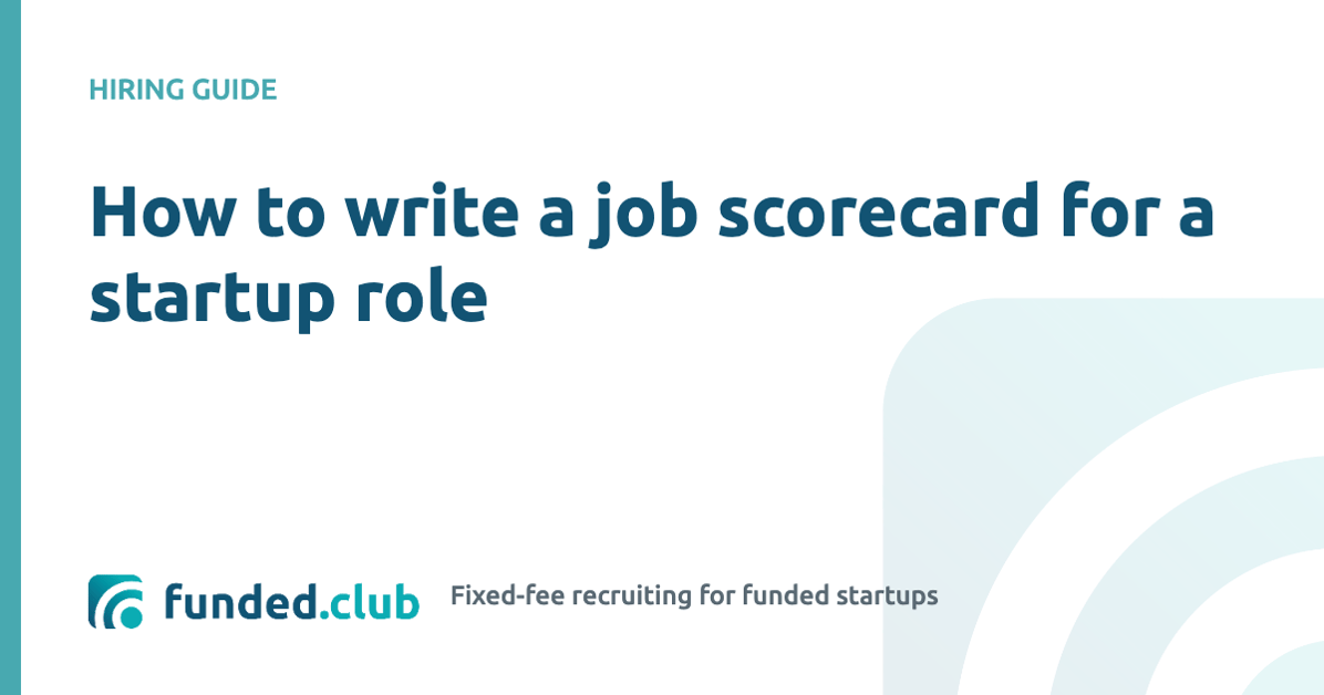how-to-write-a-job-scorecard-for-a-startup-role