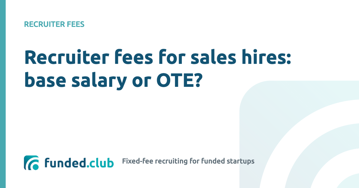 recruiter-fees-for-sales-hires:-base-salary-or-ote?