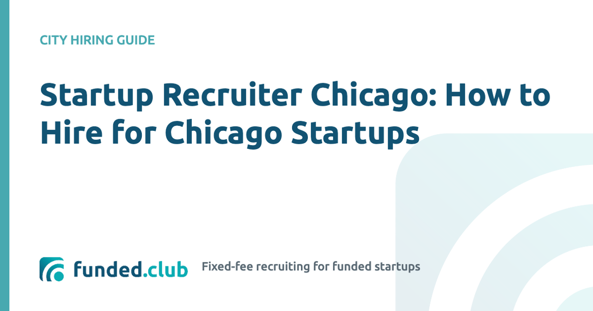 startup-recruiter-chicago:-how-to-hire-for-chicago-startups