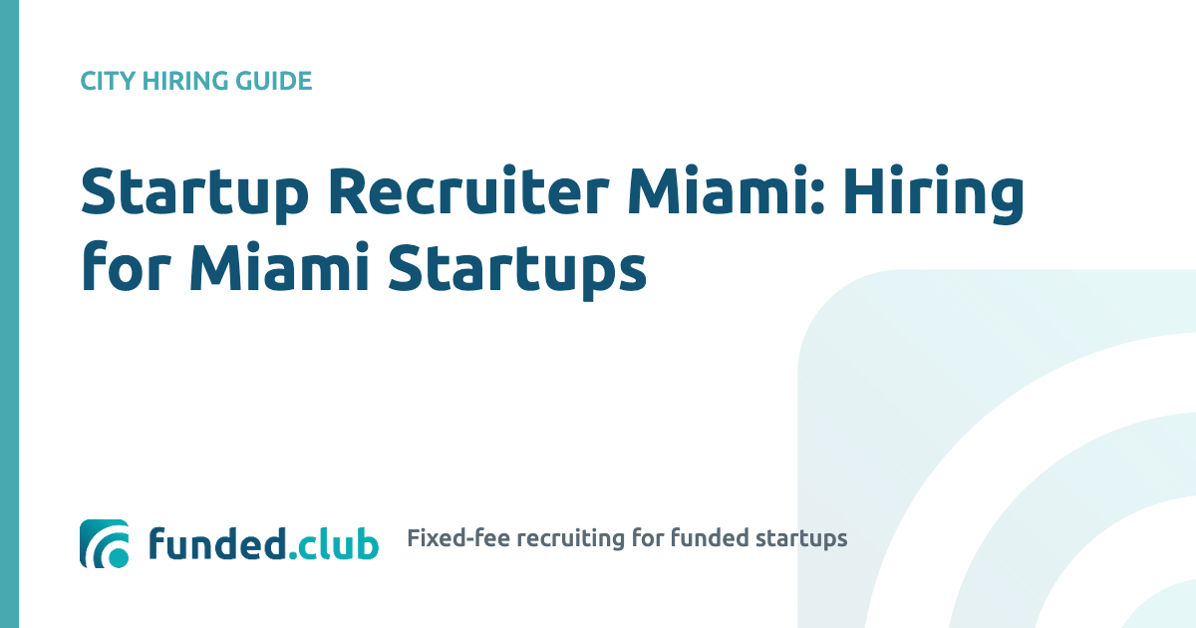 startup-recruiter-miami:-hiring-for-miami-startups