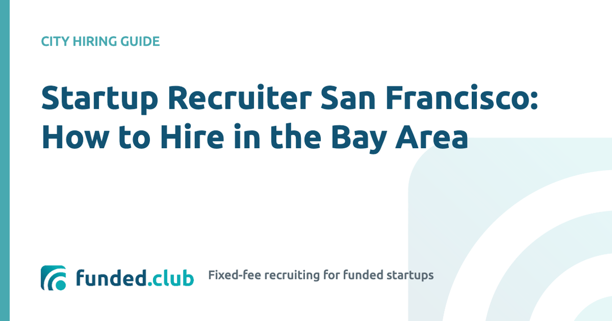 startup-recruiter-san-francisco:-how-to-hire-in-the-bay-area