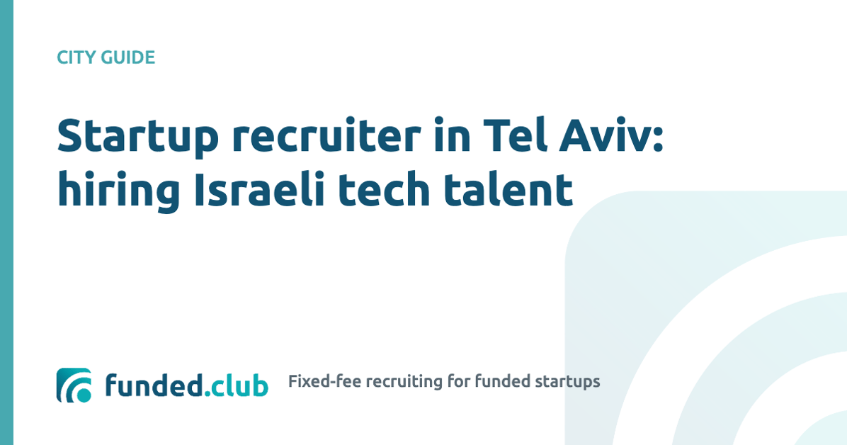 startup-recruiter-in-tel-aviv:-hiring-israeli-tech-talent