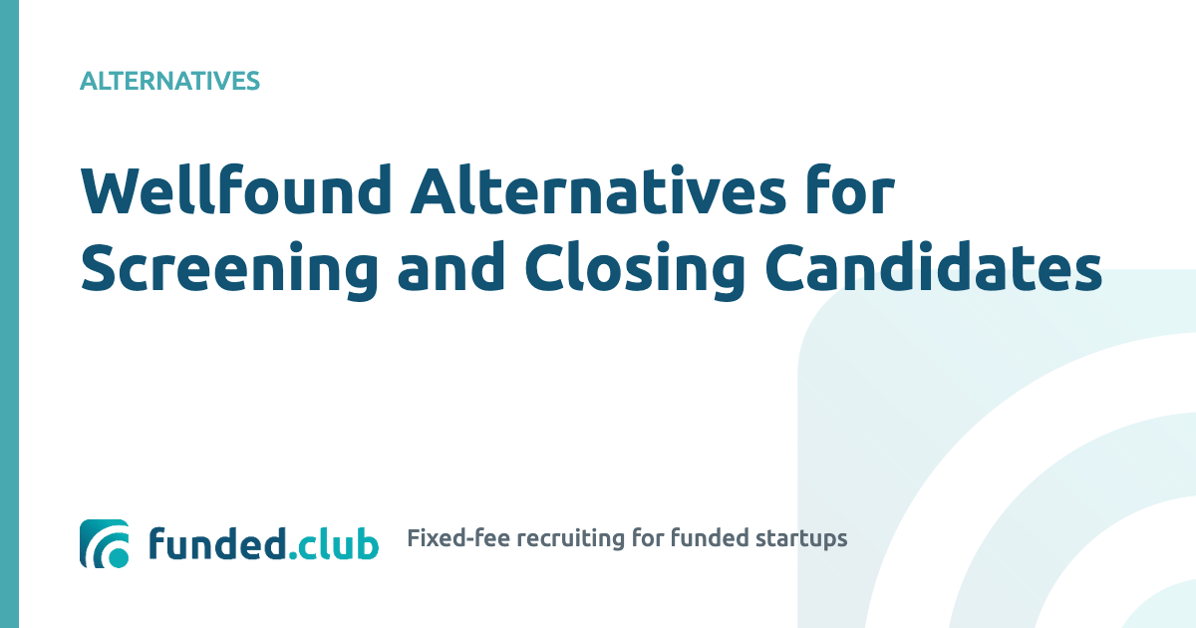 wellfound-alternatives-for-screening-and-closing-candidates