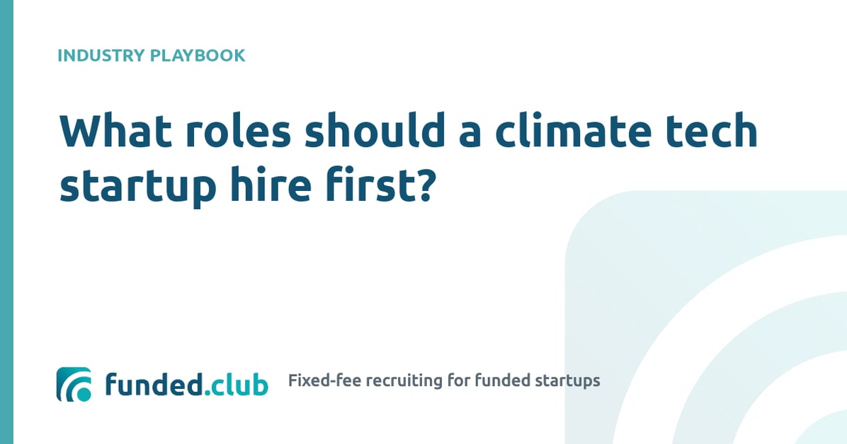 what-roles-should-a-climate-tech-startup-hire-first?