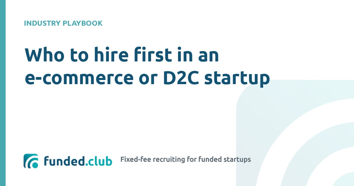 who-to-hire-first-in-an-e-commerce-or-d2c-startup