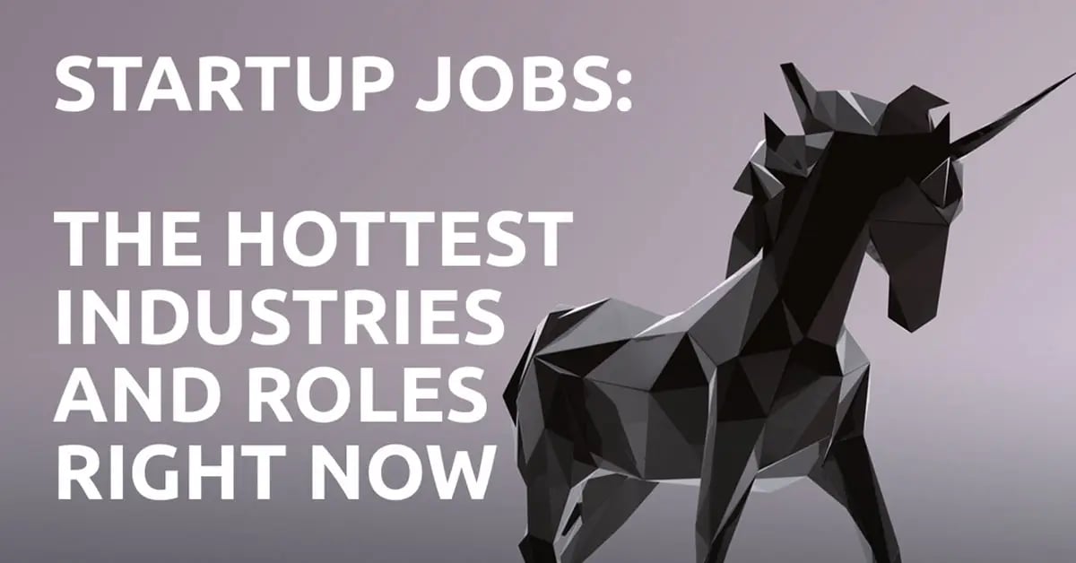 startup-jobs:-the-top-industries-and-positions-today